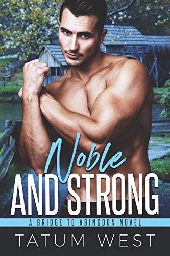 Noble and Strong (Bridge to Abingdon Series Book 5)