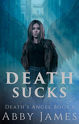 Death Sucks (Death’s Angel Book 1)