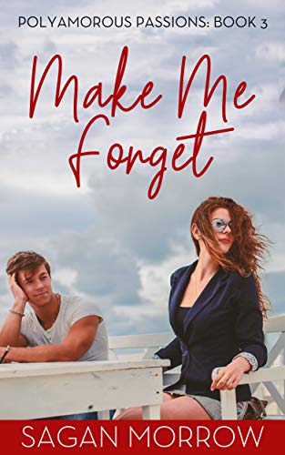 Make Me Forget (Polyamorous Passions Book 3)