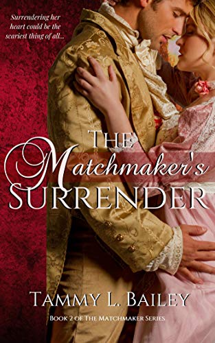 The Matchmaker’s Surrender: A Historical Regency Romance (The Matchmaker Series Book 2)