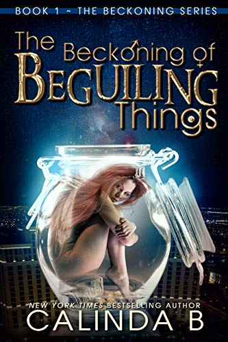 The Beckoning of Beguiling Things (The Beckoning Series Book 1)