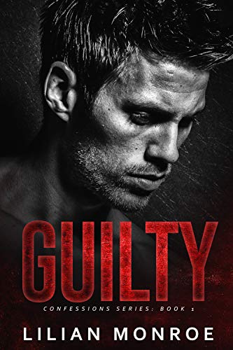 Guilty (Confessions Series Book 1)