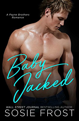 Babyjacked (Payne Brothers Romance Book 1)