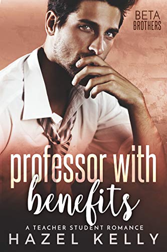Professor With Benefits (Beta Brothers Book 3)