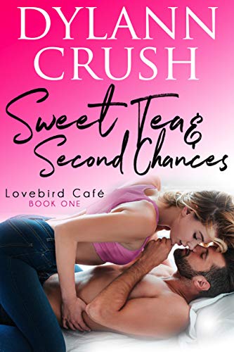 Sweet Tea & Second Chances (Lovebird Café Series Book 1)