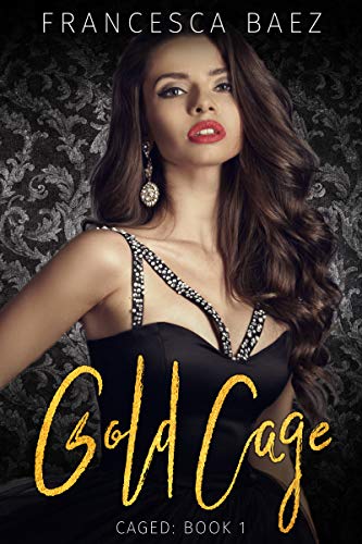 Gold Cage (Caged Book 1)