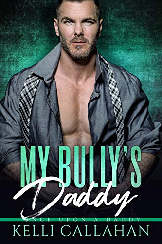 My Bully’s Daddy (Once Upon a Daddy Book 5)
