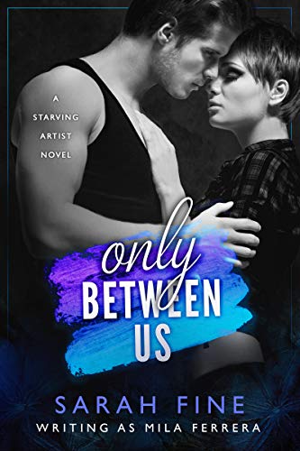 Only Between Us (Starving Artists Book 1)