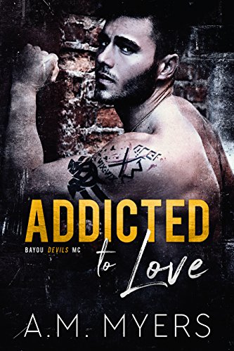Addicted to Love (Bayou Devils MC Book 2)