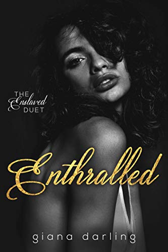 Enthralled (The Enslaved Duet Book 1)