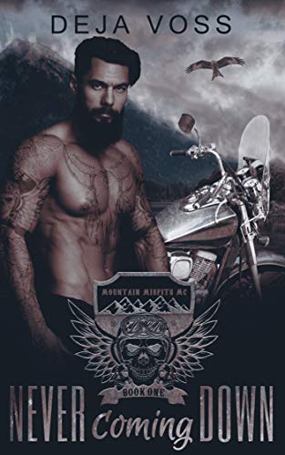 Never Coming Down (Mountain Misfits MC Book 1)