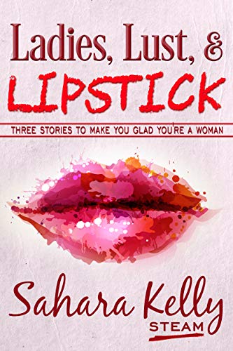 Ladies, Lust and Lipstick