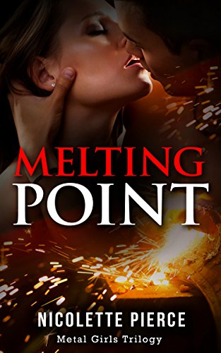 Melting Point (Metal Girls Trilogy Book 1)