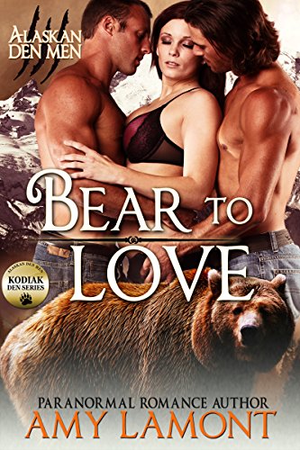 Bear to Love (Kodiak Den Book 3)