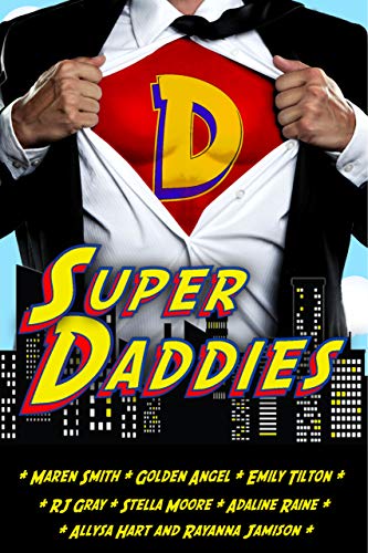 Super Daddies (A Naughty Nerdy Romantic Comedy Anthology)