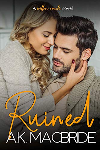 Ruined (Willow Creek Book 3)