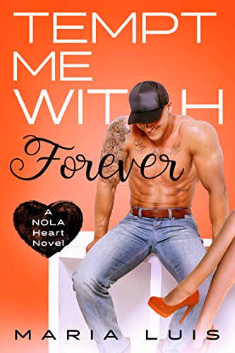 Tempt Me With Forever (A NOLA Heart Novel Book 4)