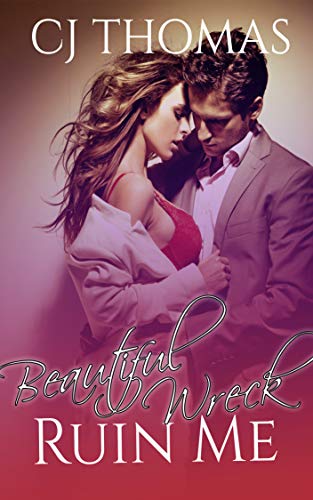 Ruin Me: Beautiful Wreck (Secret Seduction Book 1)