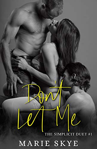 Don’t Let Me (Simplicit Duet Book 1)