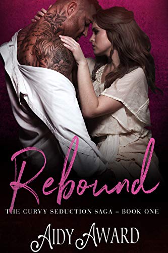 Rebound (Curvy Seduction Saga Book 1)