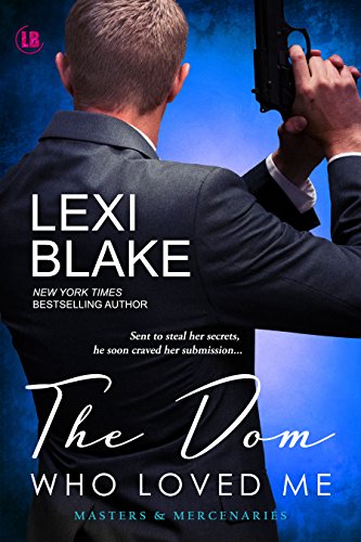 The Dom Who Loved Me (Masters and Mercenaries Book 1)