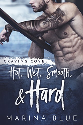 Hot, Wet, Smooth, and Hard: Craving Cove