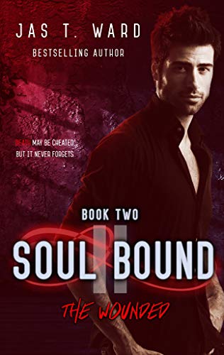 Soul Bound II: The Wounded (The Soul Bound Trilogy Book 2)