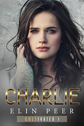 Charlie (Cultivated Book 1)