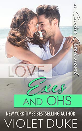 Love, Exes, and Ohs (Cactus Creek Book 4)