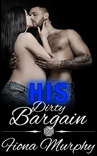 His Dirty Bargain (Dirty Billionaires Book 3)