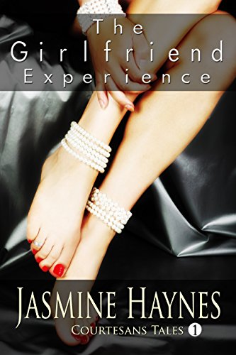 The Girlfriend Experience (Courtesans Tales Book 1)