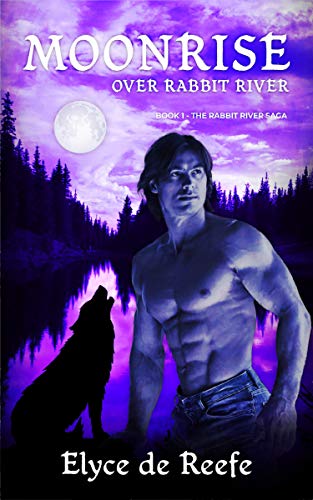 Moonrise Over Rabbit Rive (The Rabbit River Saga Book 1)