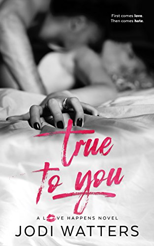 True to You (A Love Happens Novel Book 3)