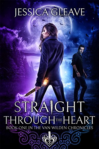 Straight Through the Heart (The Van Wilden Chronicles Book 1)
