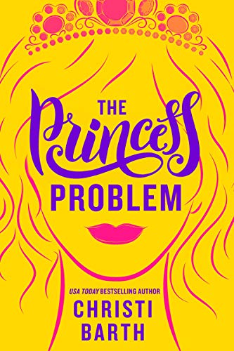 The Princess Problem (Unexpectedly Royal Book 1)