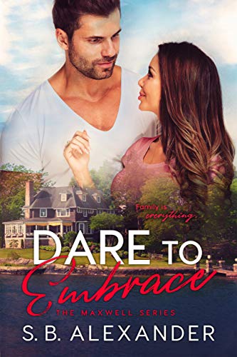 Dare to Embrace (The Maxwell Series Book 7)