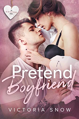 Pretend Boyfriend (Be My Boyfriend Book 4)