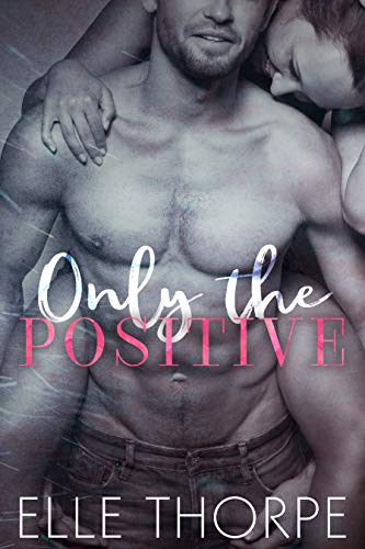 Only the Positive (Only You Book 1)