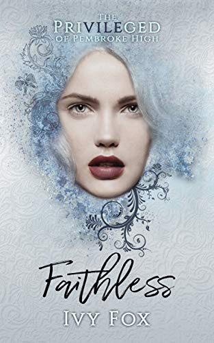 Faithless (The Privileged of Pembroke High Book 3)