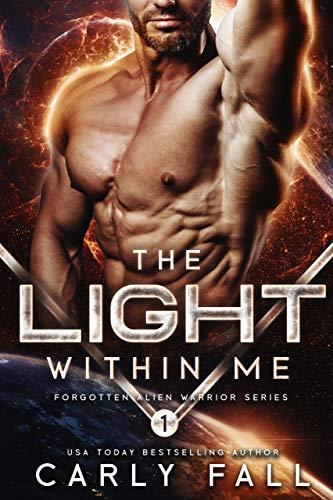 The Light Within Me (Forgotten Alien Warriors Book 1)