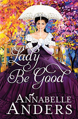 Lady Be Good (Lord Love A Lady Book 5)