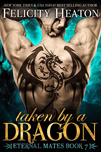 Taken by a Dragon (Eternal Mates Paranormal Romance Series Book 7)