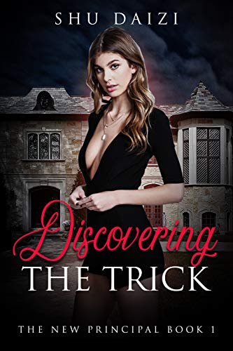Discovering the Trick (The New Principal Book 1)