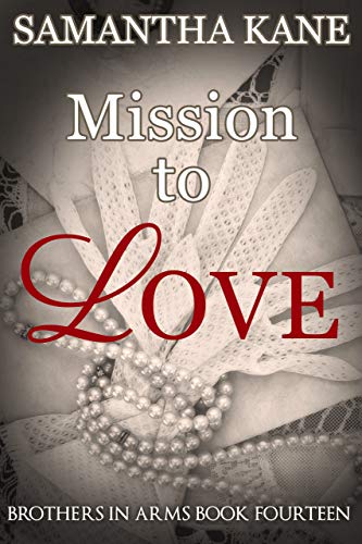 Mission to Love (Brothers in Arms Book 14)
