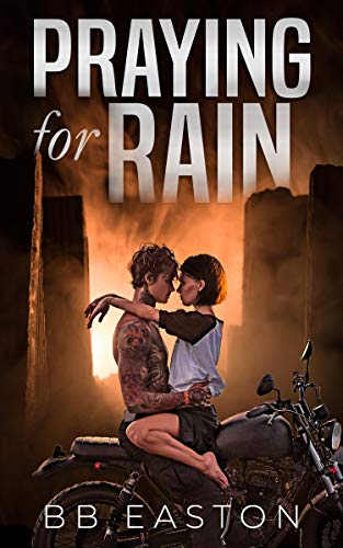 Praying for Rain (The Rain Trilogy Book 1)