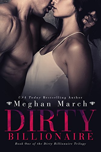 Dirty Billionaire (The Dirty Billionaire Trilogy Book 1)