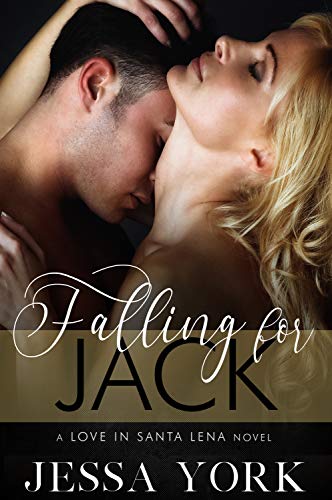 Falling For Jack: Love In Santa Lena (Santa Lena Sizzles Book 1)