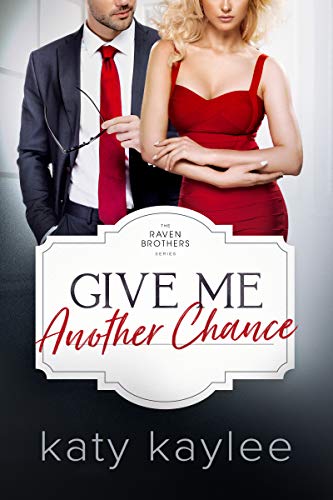 Give Me Another Chance (The Raven Brothers Book 3)