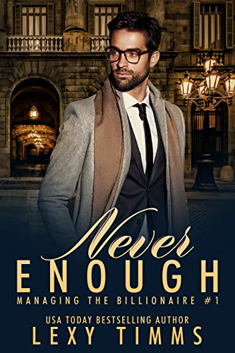 Never Enough (Managing the Billionaire Book 1)