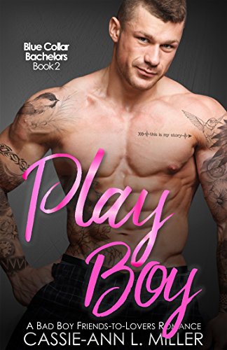 Play Boy (Blue Collar Bachelors Book 2)